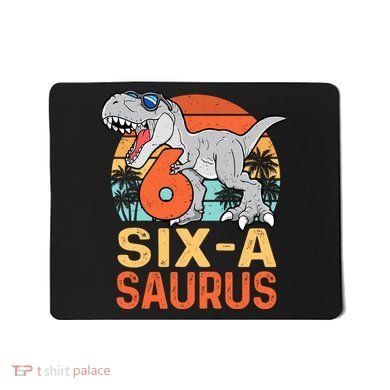 Six A Saurus Rex 6th Birthday Dinosaur 6 Year Old Boy Mousepad