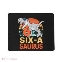 Six A Saurus Rex 6th Birthday Dinosaur 6 Year Old Boy Mousepad thumb 0