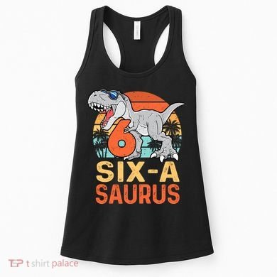 Six A Saurus Rex 6th Birthday Dinosaur 6 Year Old Boy Women's Tank Top