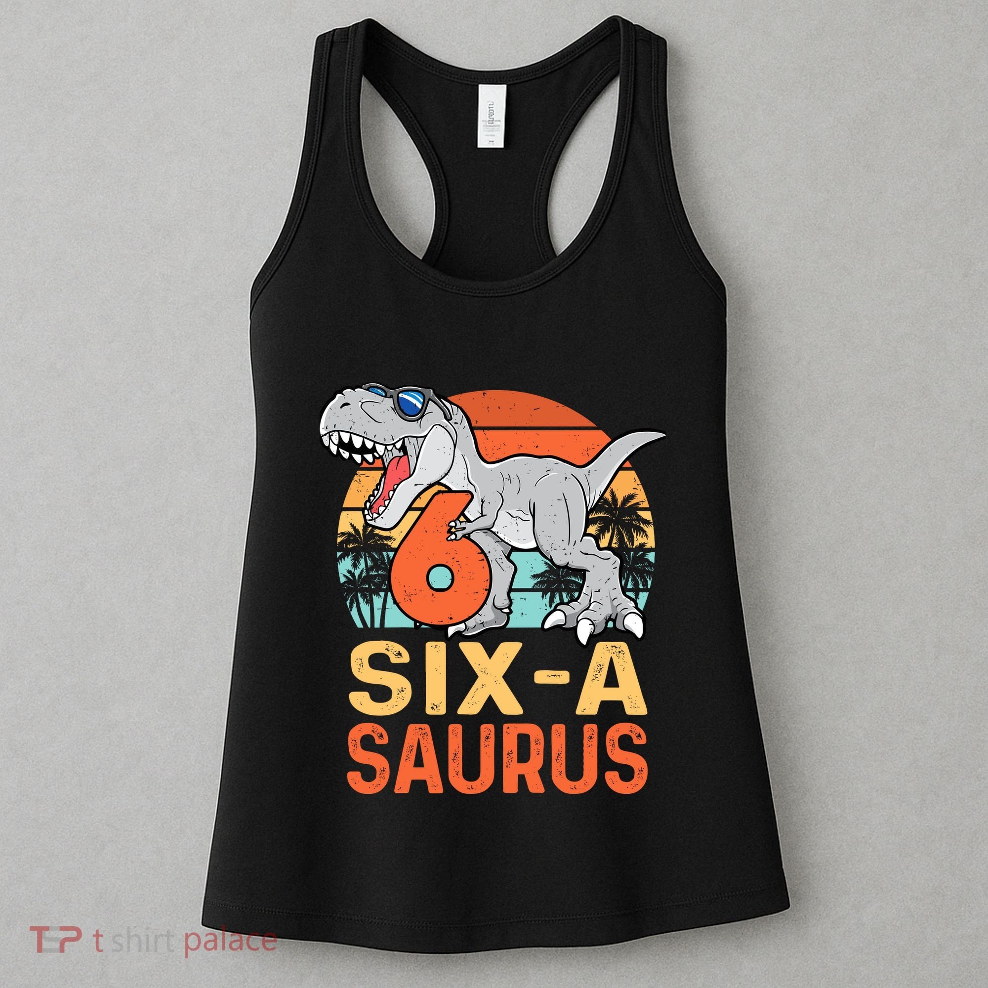 Six A Saurus Rex 6th Birthday Dinosaur 6 Year Old Boy Women's Tank Top