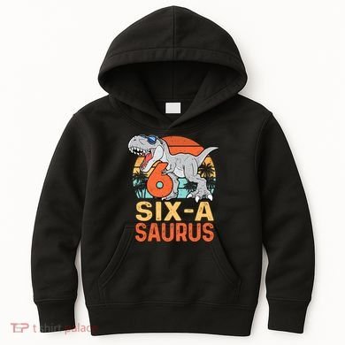 Six A Saurus Rex 6th Birthday Dinosaur 6 Year Old Boy Kids Hoodie