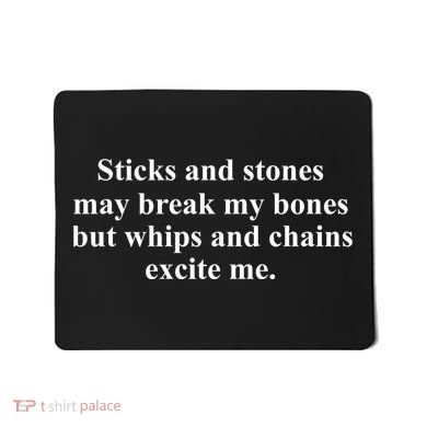 Sticks And Stones May Break My Bones Mousepad