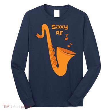 Saxy AF Long Sleeve Shirt