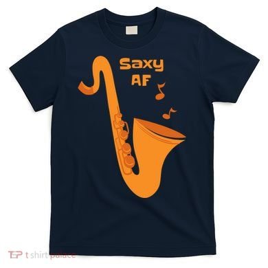 Saxy AF T-Shirt
