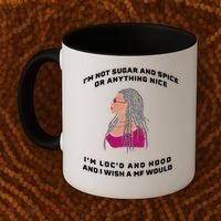 Sugar And Spice I'm Loc'd And Hood Funny Coffee Mug thumb 2