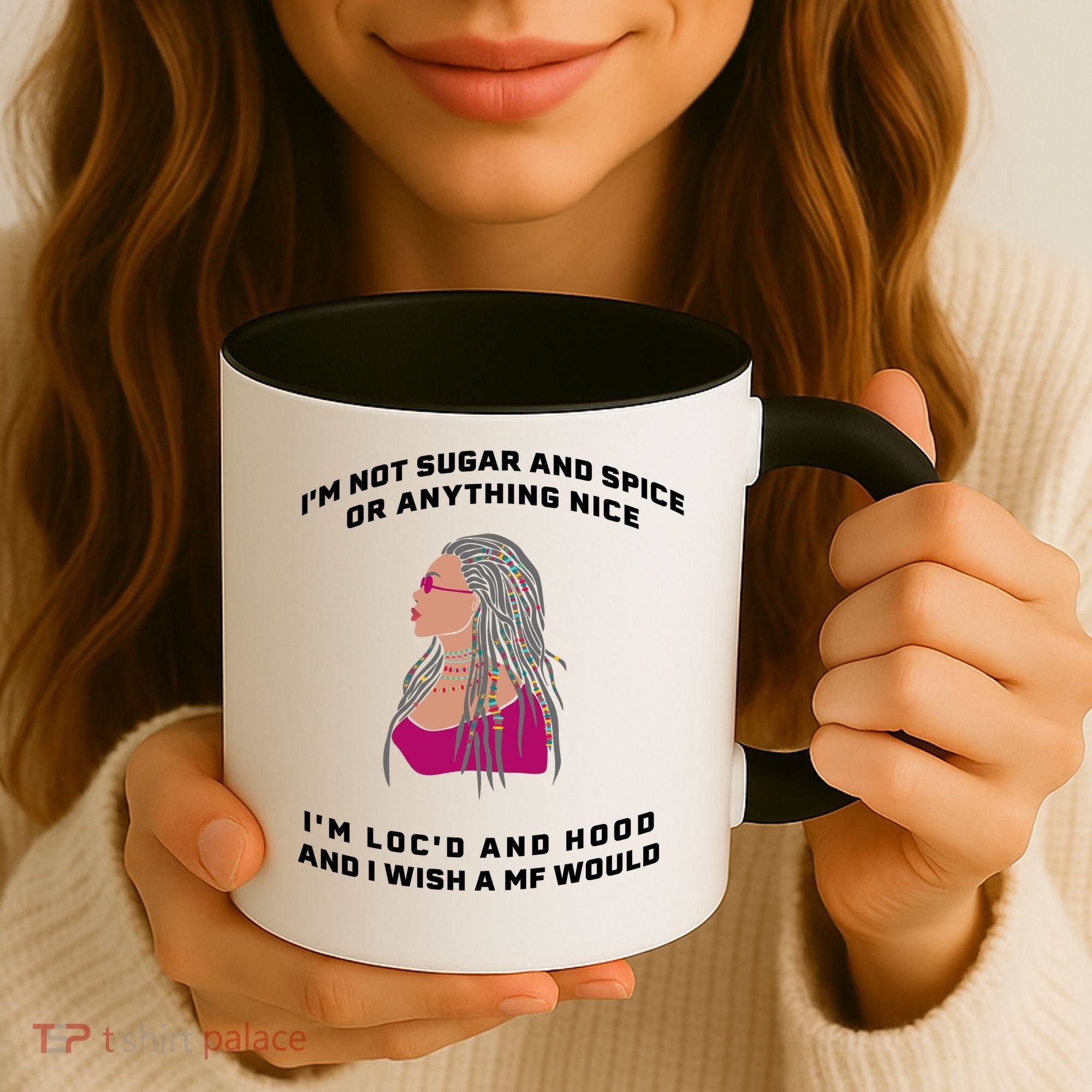 Sugar And Spice I'm Loc'd And Hood Funny Coffee Mug