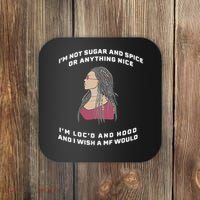 Sugar And Spice I'm Loc'd And Hood Funny Coaster thumb 0
