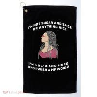 Sugar And Spice I'm Loc'd And Hood Funny Golf Towel thumb 0