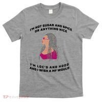 Sugar And Spice I'm Loc'd And Hood Funny T-Shirt thumb 0