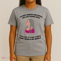 Sugar And Spice I'm Loc'd And Hood Funny T-Shirt thumb 4