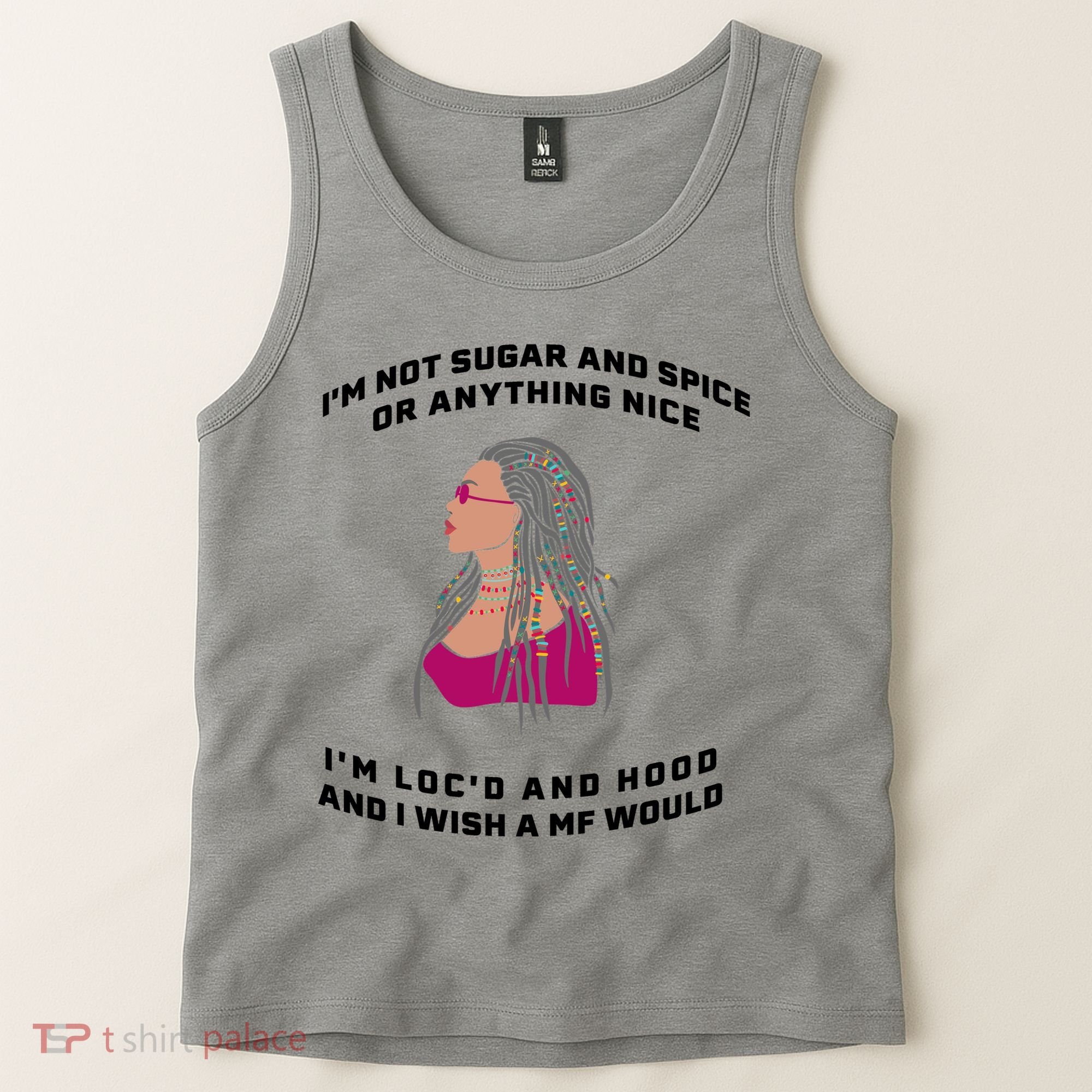 Sugar And Spice I'm Loc'd And Hood Funny Tank Top