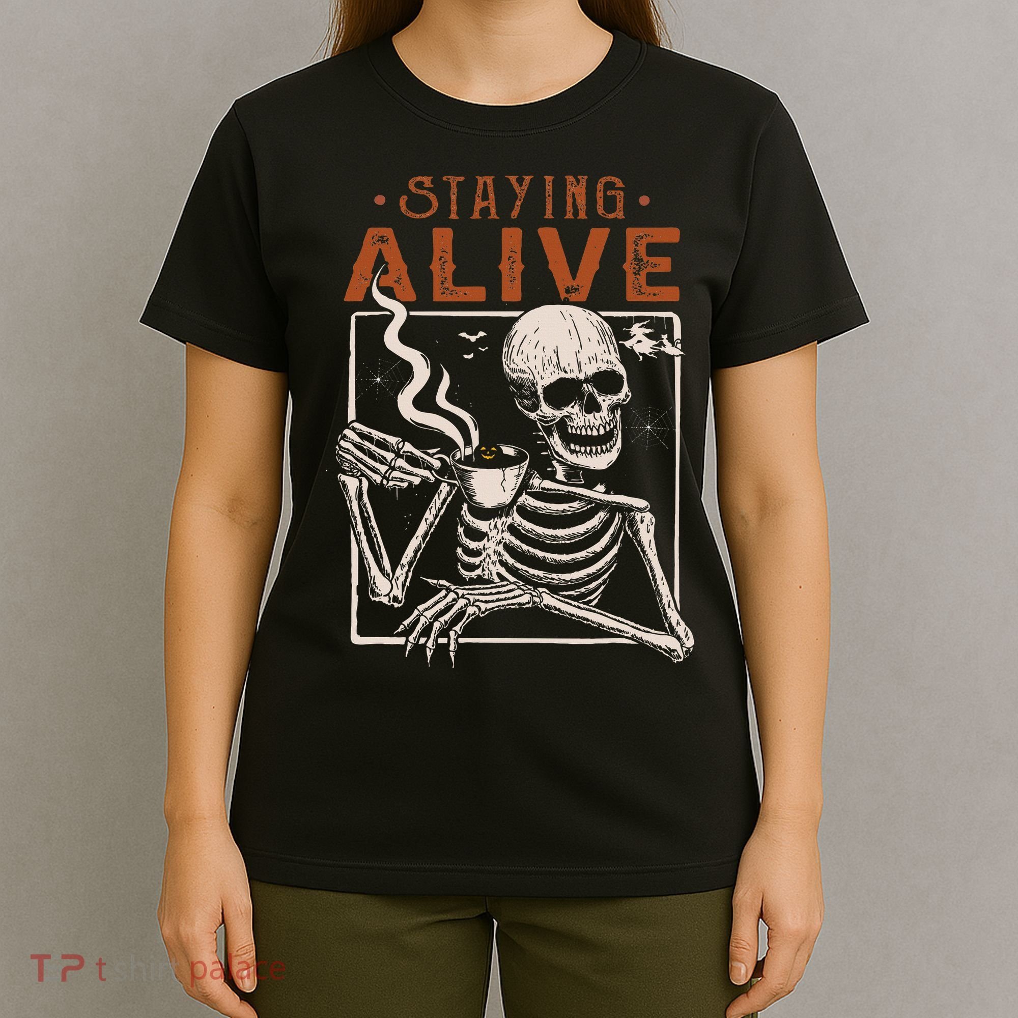 Staying Alive Skeleton Drink Coffee Funny Skeleton Skull T-Shirt