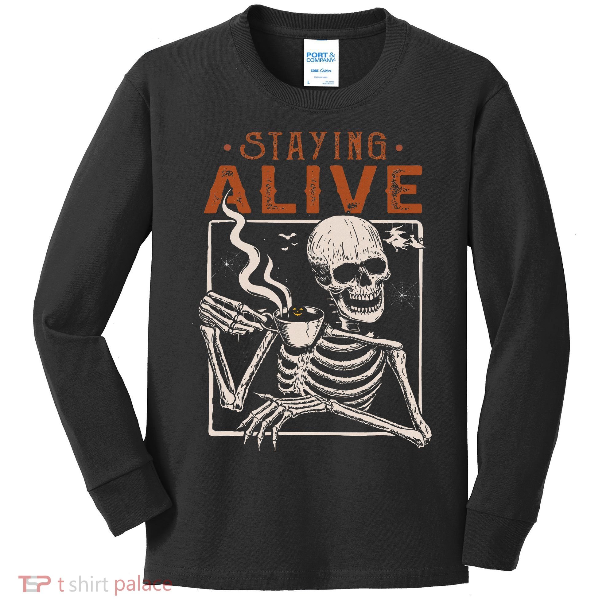 Staying Alive Skeleton Drink Coffee Funny Skeleton Skull Kids Long Sleeve Shirt