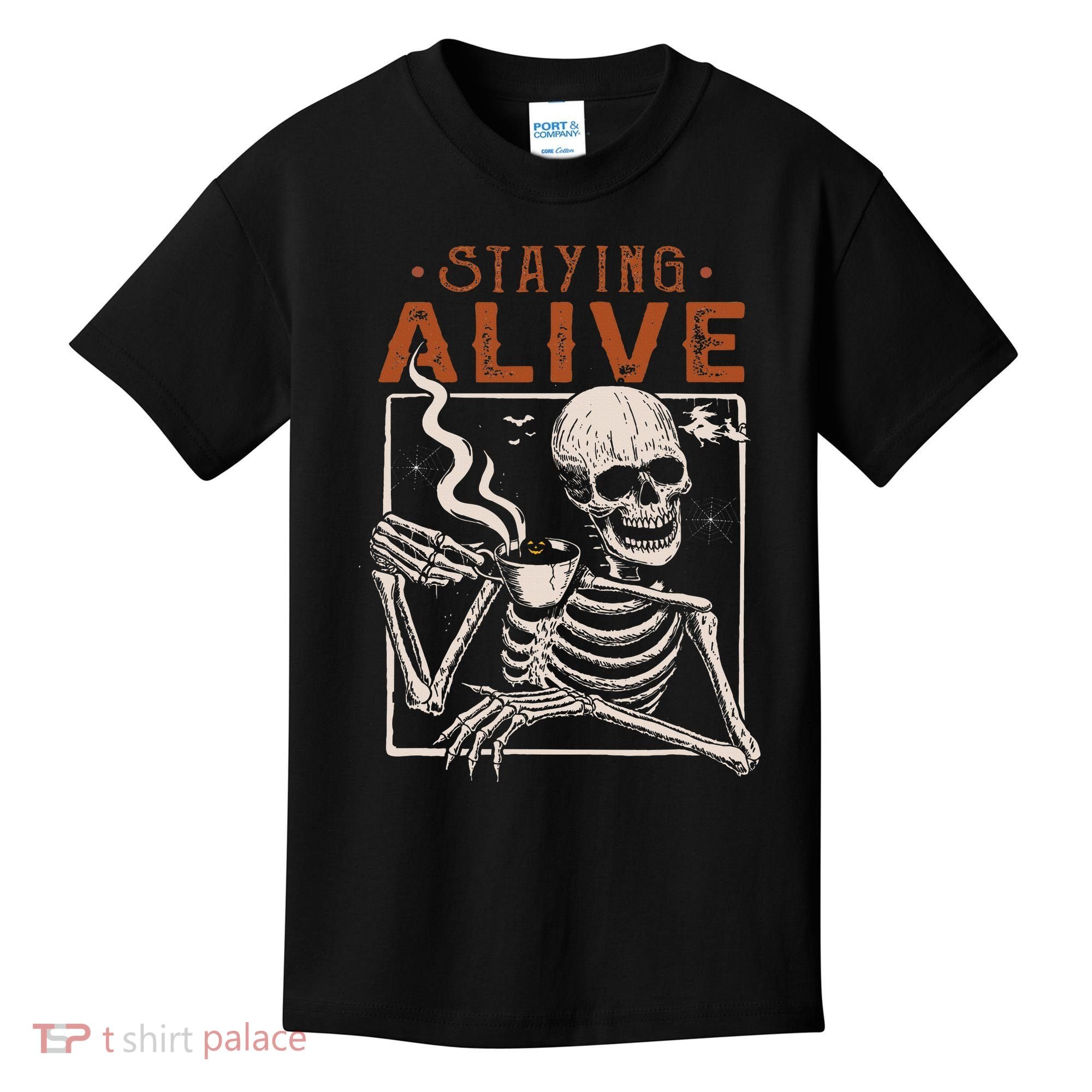 Staying Alive Skeleton Drink Coffee Funny Skeleton Skull Kids T-Shirt