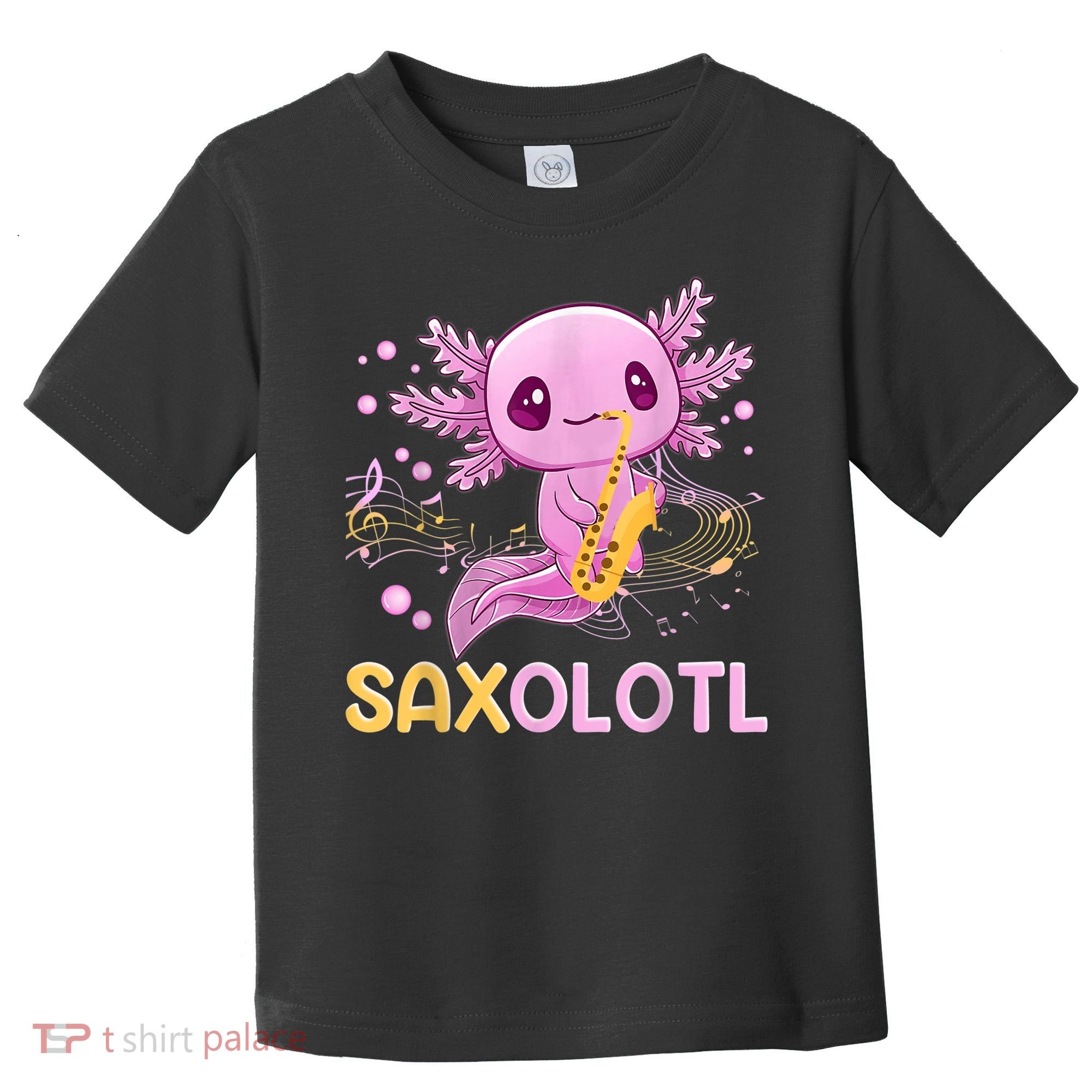 Saxolotl Adorable Saxophone Playing Funny Axolotl Gift Girls Toddler T-Shirt