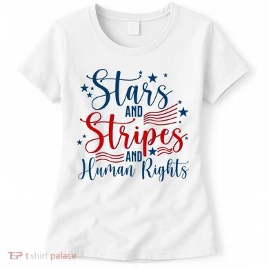 Stars And Stripes Human Rights Back And Front Women's T-Shirt