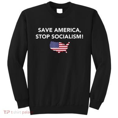 Save America Stop Socialism Sweatshirt