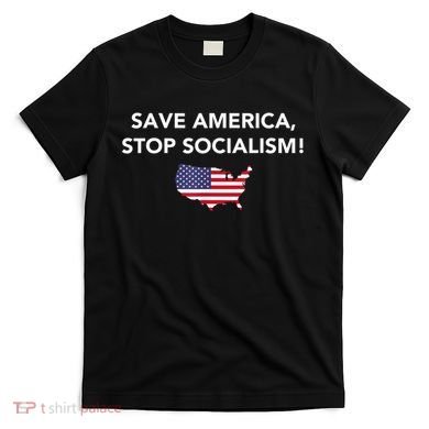 Save America Stop Socialism T-Shirt