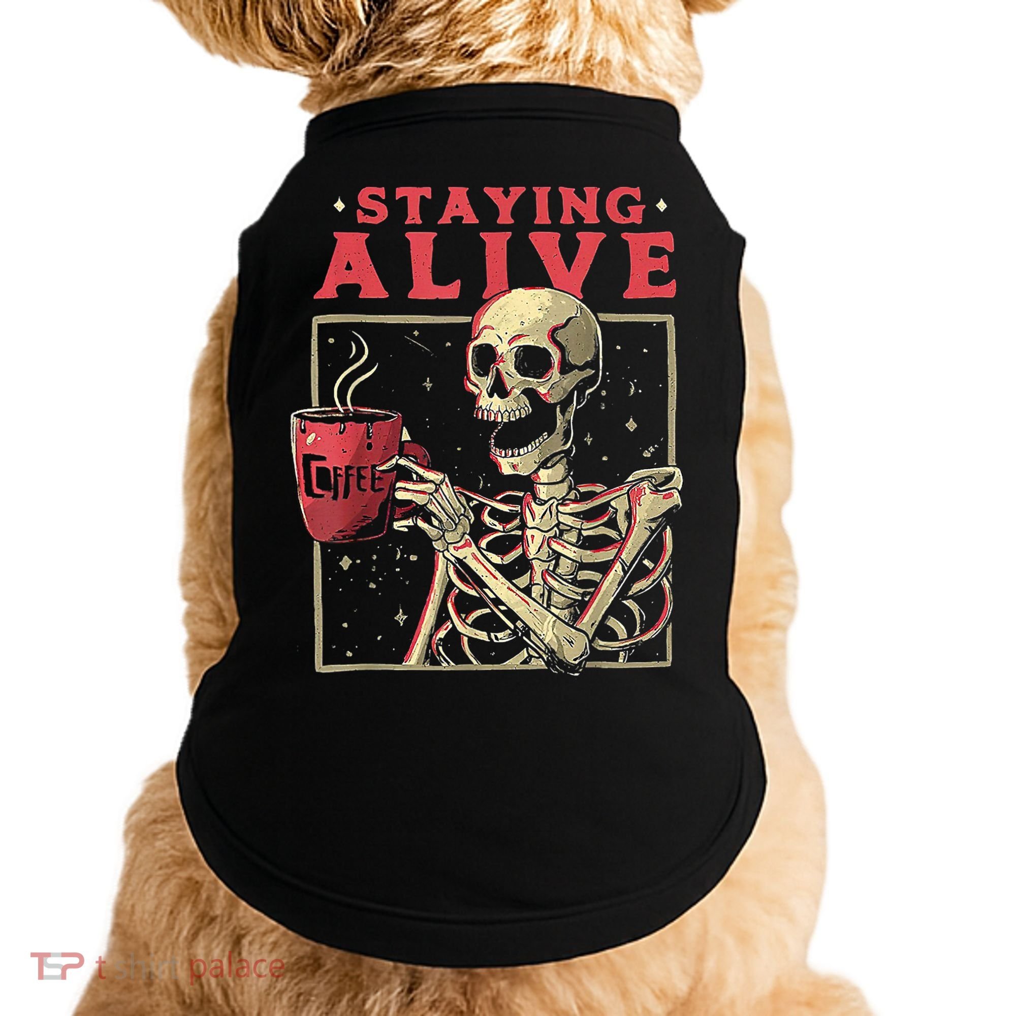 Staying Alive Skeleton Drink Coffee Funny Skeleton Skull Doggie Tank