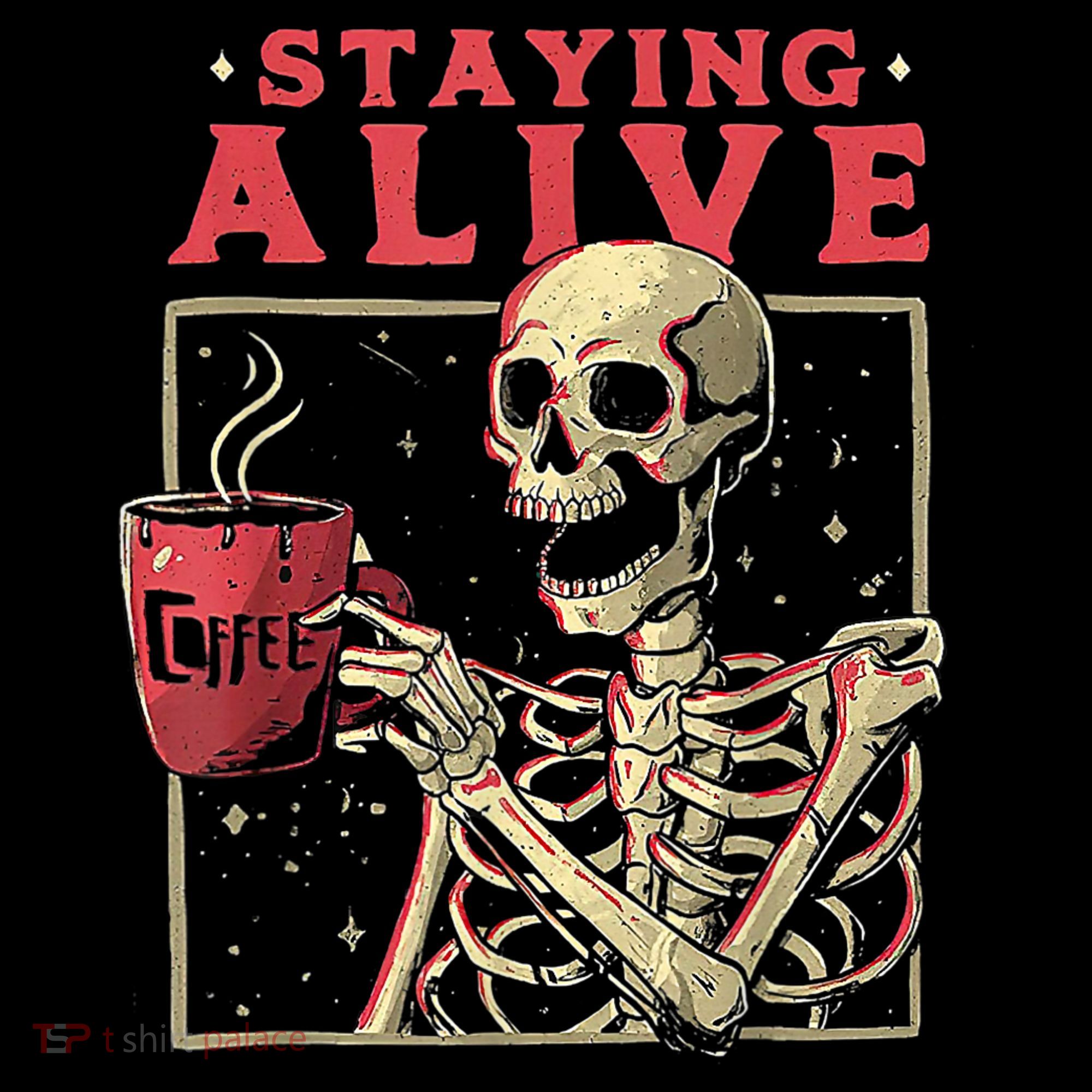 Staying Alive Skeleton Drink Coffee Funny Skeleton Skull Apron