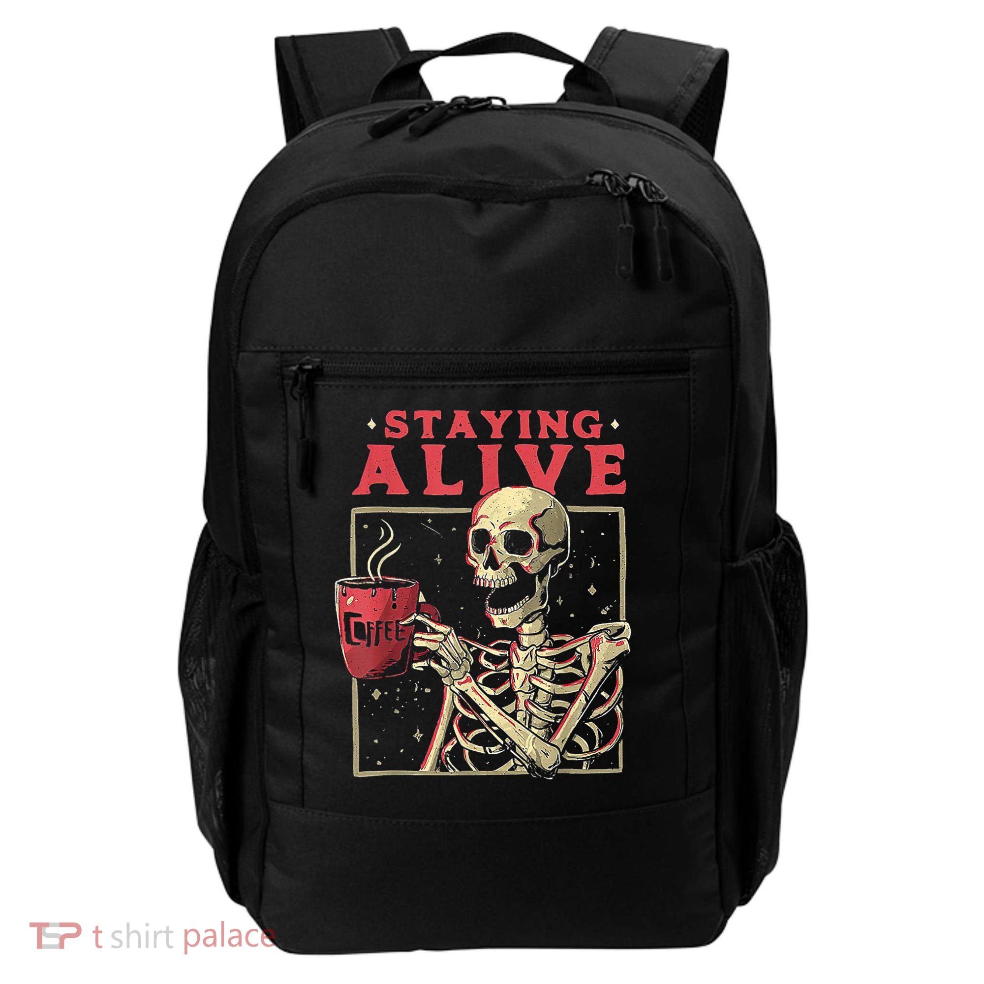 Staying Alive Skeleton Drink Coffee Funny Skeleton Skull Backpack