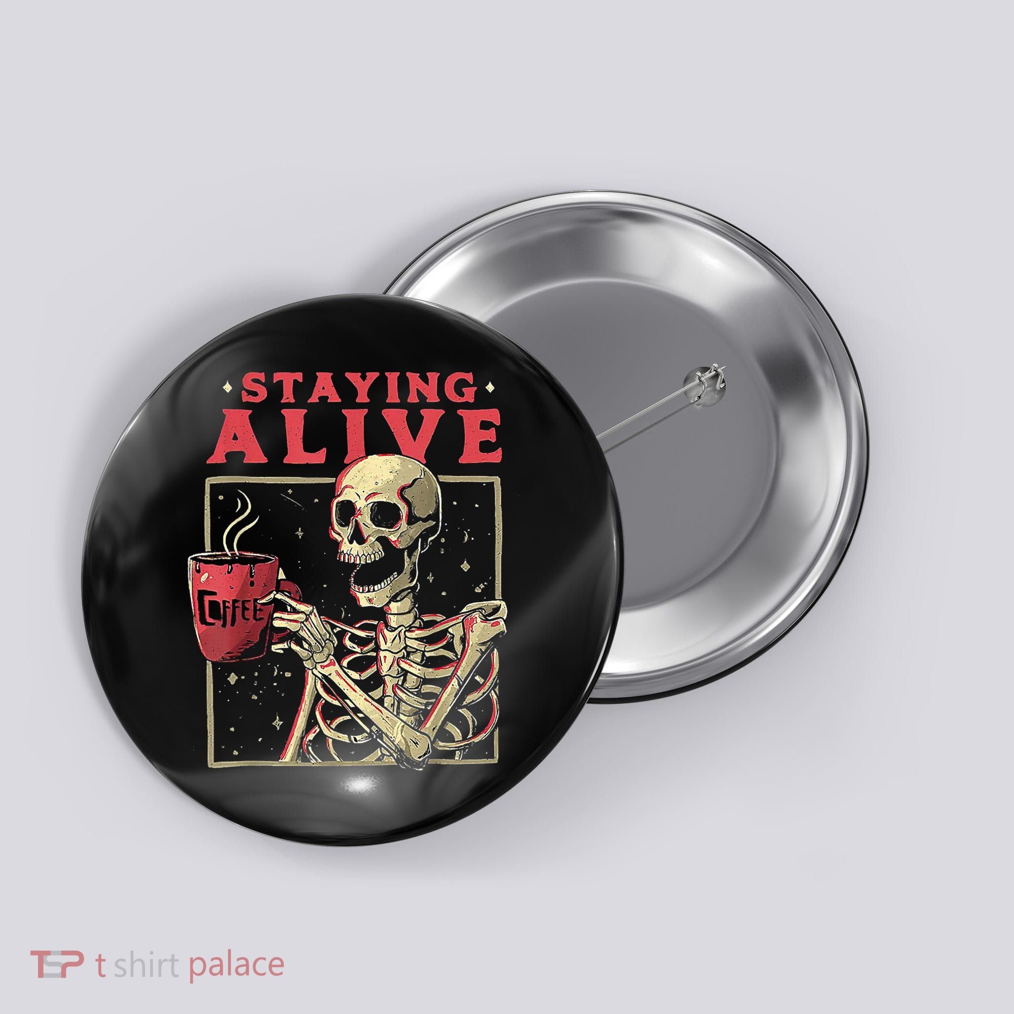 Staying Alive Skeleton Drink Coffee Funny Skeleton Skull Button
