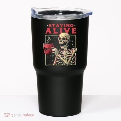 Staying Alive Skeleton Drink Coffee Funny Skeleton Skull Tumbler