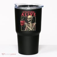 Staying Alive Skeleton Drink Coffee Funny Skeleton Skull Tumbler thumb 0