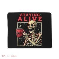 Staying Alive Skeleton Drink Coffee Funny Skeleton Skull Mousepad thumb 0