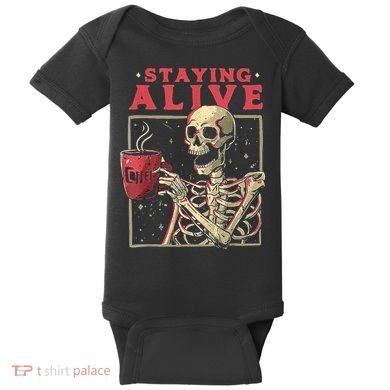 Staying Alive Skeleton Drink Coffee Funny Skeleton Skull Baby Bodysuit