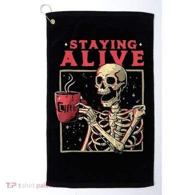 Staying Alive Skeleton Drink Coffee Funny Skeleton Skull Golf Towel