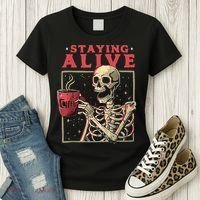 Staying Alive Skeleton Drink Coffee Funny Skeleton Skull Women's T-Shirt thumb 3
