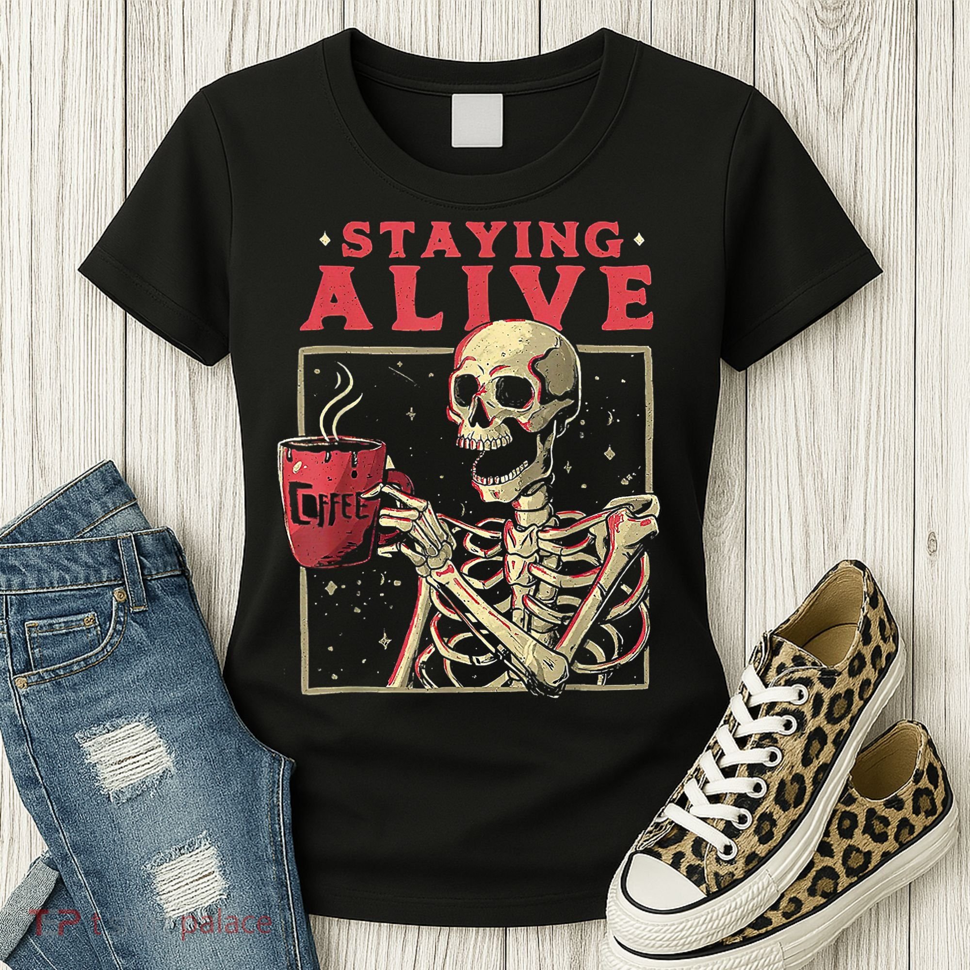 Staying Alive Skeleton Drink Coffee Funny Skeleton Skull Women's T-Shirt