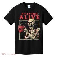 Staying Alive Skeleton Drink Coffee Funny Skeleton Skull Kids T-Shirt thumb 0
