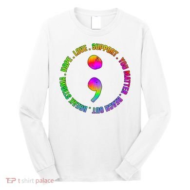 Suicide Awareness Semi Colon Support Long Sleeve Shirt