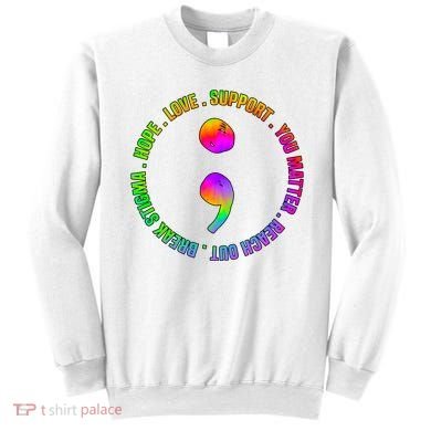 Suicide Awareness Semi Colon Support Sweatshirt