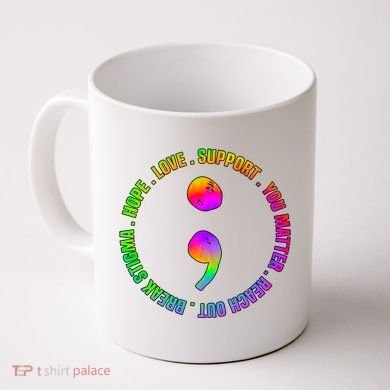 Suicide Awareness Semi Colon Support Coffee Mug