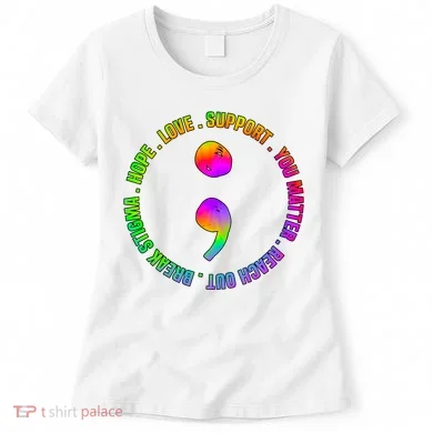 Suicide Awareness Semi Colon Support Women's T-Shirt