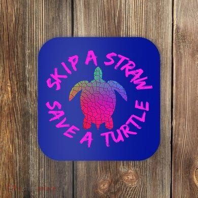 Skip A Straw Save A Turtle Funny Meme Sksksk Gift Cool Gift Coaster