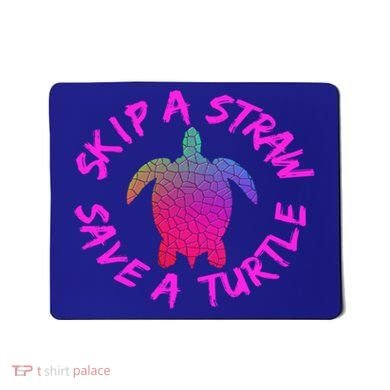 Skip A Straw Save A Turtle Funny Meme Sksksk Gift Cool Gift Mousepad