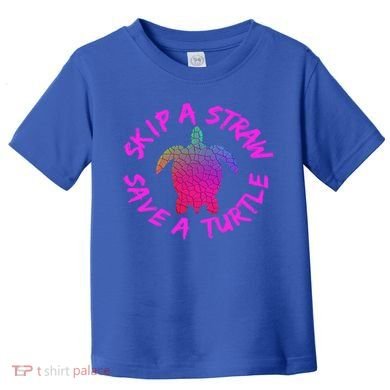 Skip A Straw Save A Turtle Funny Meme Sksksk Gift Cool Gift Toddler T-Shirt