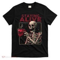 Staying Alive Skeleton Drink Coffee Funny Skull Halloween T-Shirt thumb 0