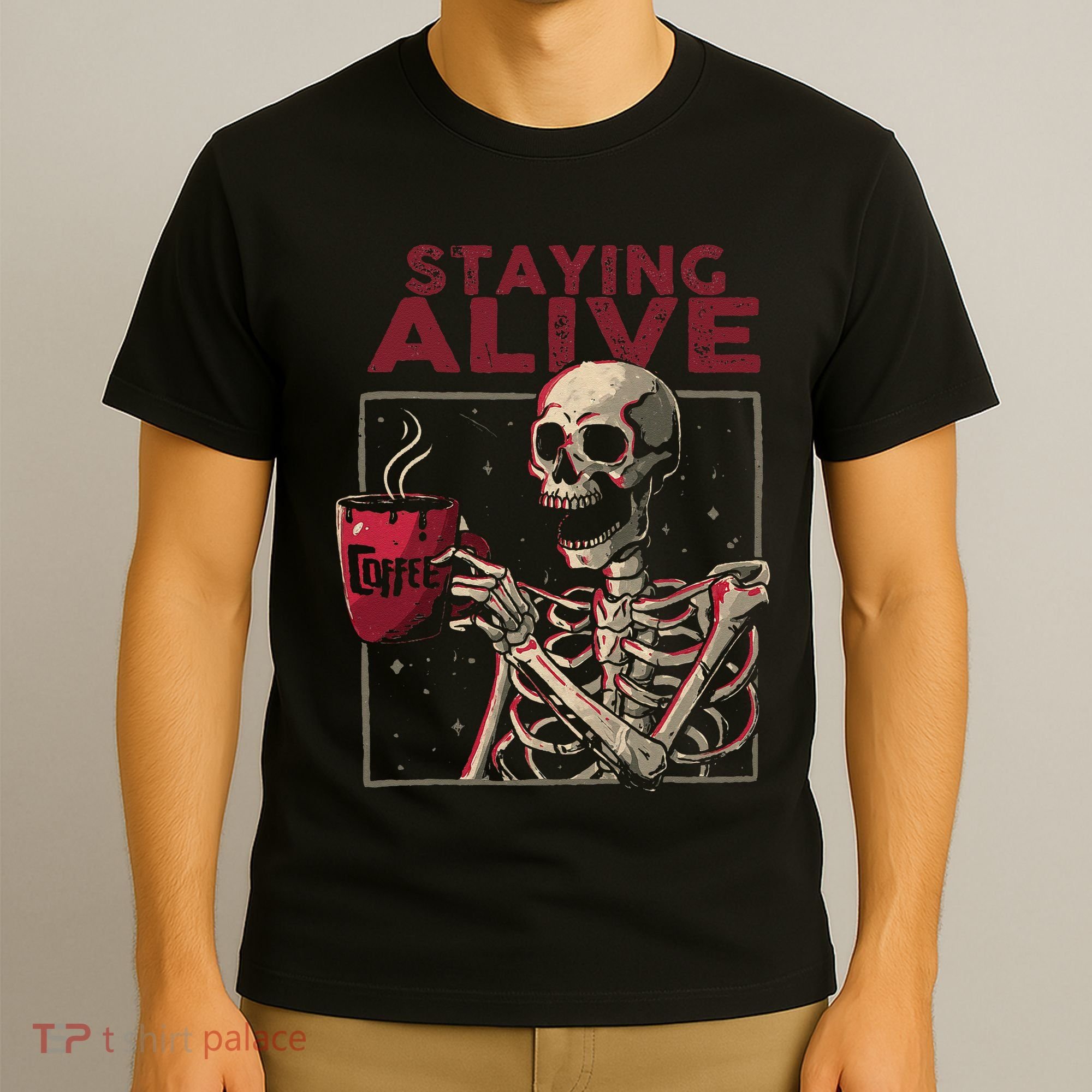 Staying Alive Skeleton Drink Coffee Funny Skull Halloween T-Shirt