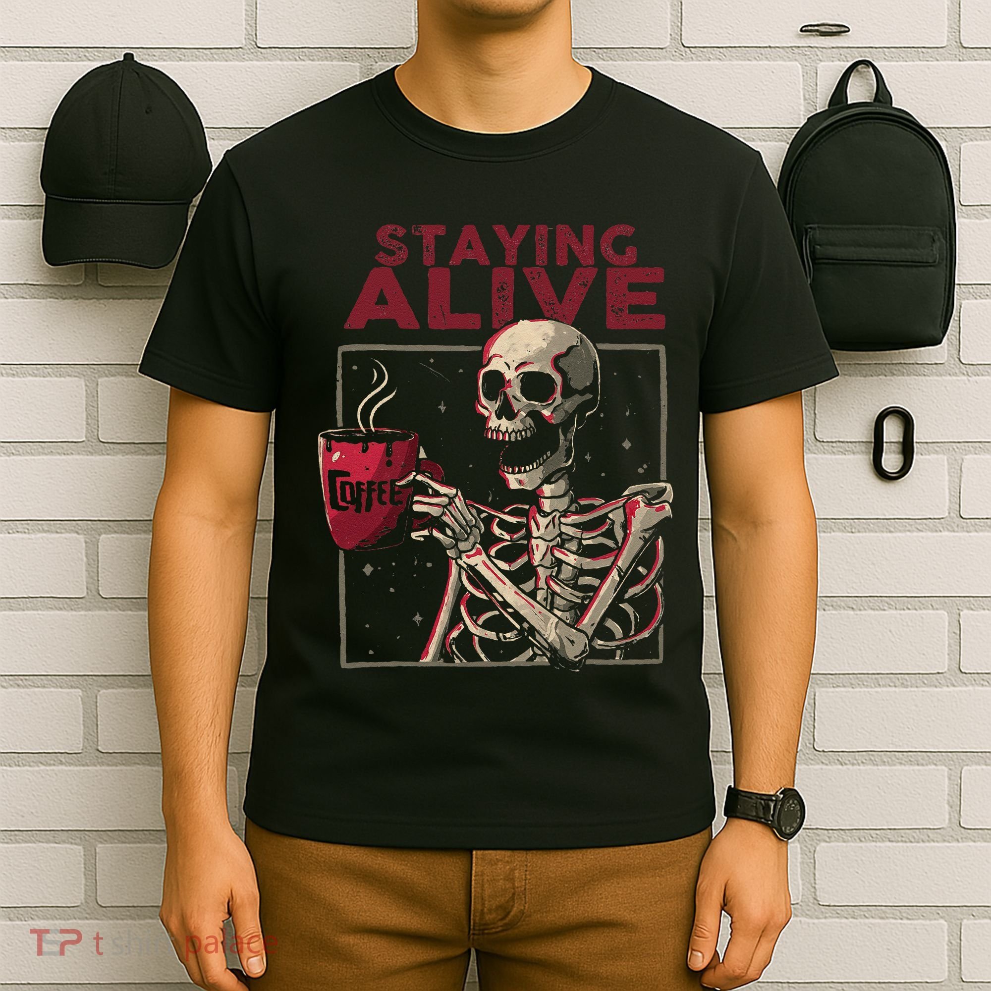 Staying Alive Skeleton Drink Coffee Funny Skull Halloween T-Shirt