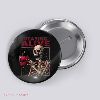 Staying Alive Skeleton Drink Coffee Funny Skull Halloween Button
