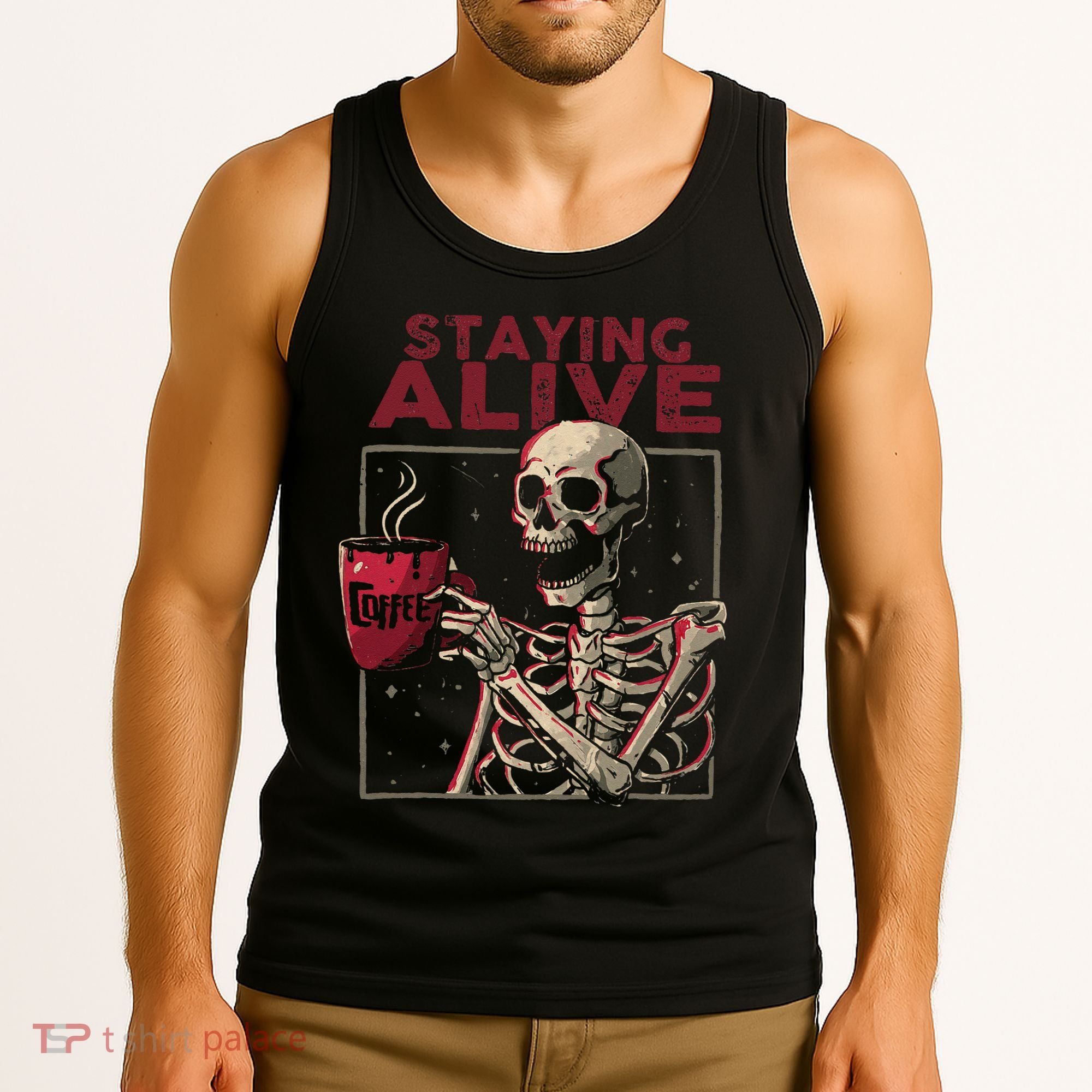 Staying Alive Skeleton Drink Coffee Funny Skull Halloween Tank Top