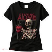 Staying Alive Skeleton Drink Coffee Funny Skull Halloween Women's T-Shirt thumb 0