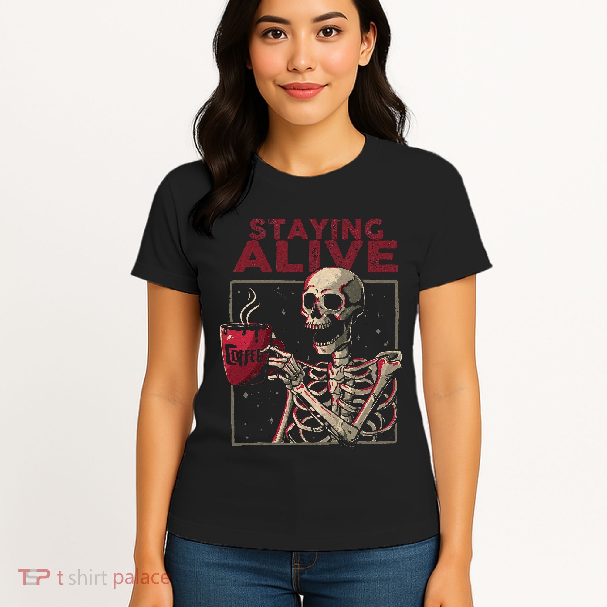Staying Alive Skeleton Drink Coffee Funny Skull Halloween Women's T-Shirt