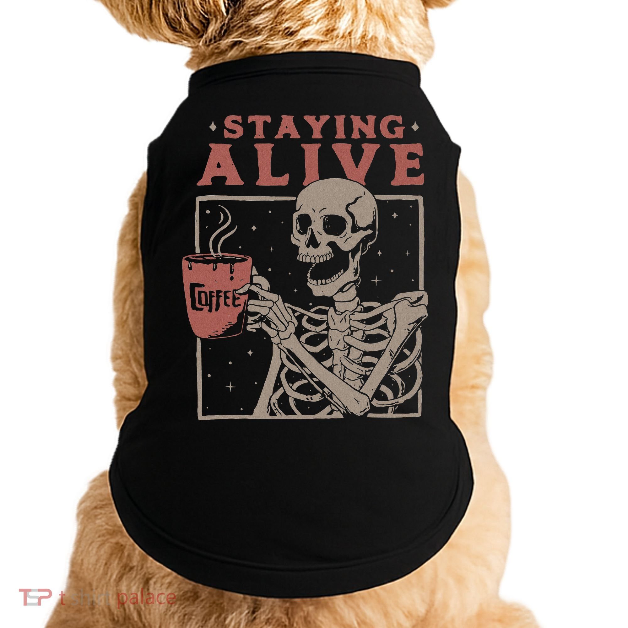 Staying Alive Skeleton Drink Coffee Funny Skeleton Skull Doggie Tank