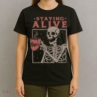 Staying Alive Skeleton Drink Coffee Funny Skeleton Skull T-Shirt thumb 4